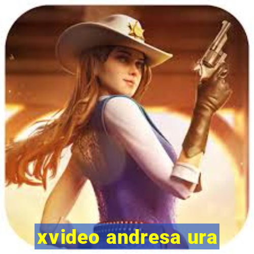 xvideo andresa ura